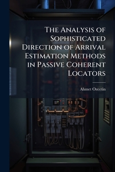 Paperback The Analysis of Sophisticated Direction of Arrival Estimation Methods in Passive Coherent Locators Book