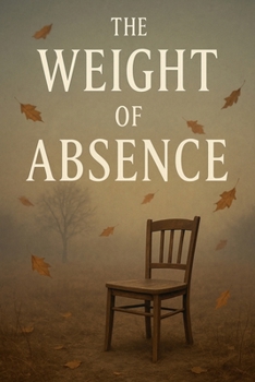 The Weight of Absence