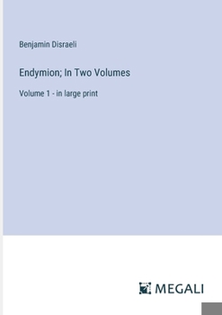 Paperback Endymion; In Two Volumes: Volume 1 - in large print Book