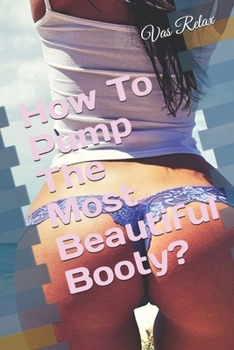 Paperback How To Pump The Most Beautiful Booty? Book