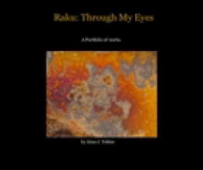 Hardcover Raku: Through My Eyes Book