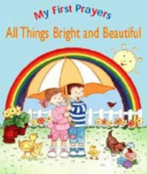 Board book All Things Bright and Beautiful Book