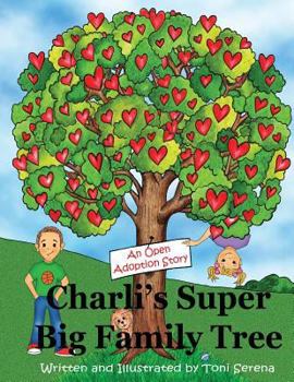 Paperback Charli's Super Big Family Tree - An Open Adoption Story Book