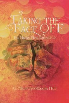 Paperback Taking the Face Off: The Masks That Separate Us Book