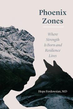 Hardcover Phoenix Zones: Where Strength Is Born and Resilience Lives Book