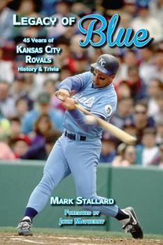 Paperback Legacy of Blue: 45 Years of Kansas City Royals History & Trivia Book