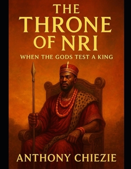 Paperback The Throne of Nri: When the Gods Test a King Book
