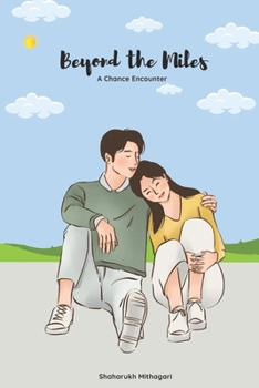 Paperback Beyond the Miles A Chance Encounter: Love Across Borders and Boundaries Book