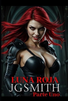 LUNA ROJA: Parte Uno (Spanish Edition)