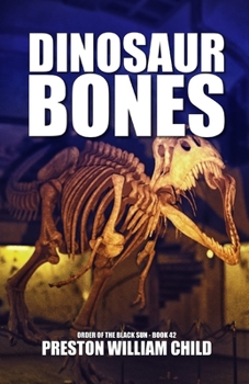Dinosaur Bones - Book #42 of the Order of the Black Sun