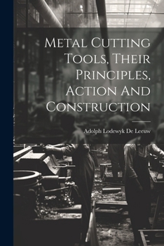 Paperback Metal Cutting Tools, Their Principles, Action And Construction Book