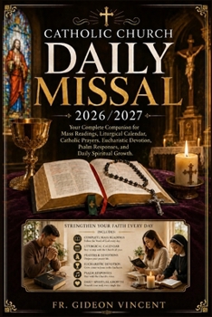 Catholic Church Daily Missal 2026/2027: Your Complete Companion for Mass Readings, Liturgical Calendar, Catholic Prayers, Eucharistic Devotion, Psalm Responses, and Daily Spiritual Growth.