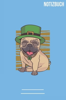 St. Patrick Mops Notizbuch: A5   Notebook • 111 Seiten  • Extra  Kalender 2020 •  Einzigartig •  Dotgrid •  Dotted •  Punktraster •  Gepunktet • Geschenk • Geschenkidee (German Edition)