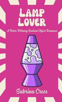 Lamp Lover : A Retro Whimsy Sentient Object Romance
