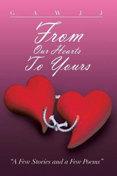 Paperback From Our Hearts to Yours: A Few Stories and a Few Poems Book