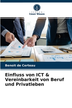 Paperback Einfluss von ICT & Vereinbarkeit von Beruf und Privatleben [German] Book
