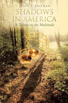 Paperback Shadows in America: A Tribute to the Multitude Book