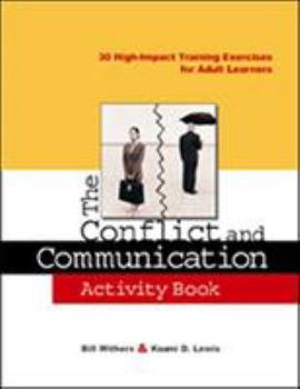 Paperback The Conflict and Communication Activity Book: 30 High-Impact Training Exercises for Adult Learners Book