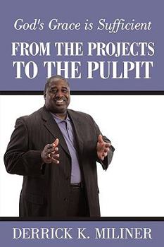 Paperback From the Projects to the Pulpit: God's Grace is Sufficient Book