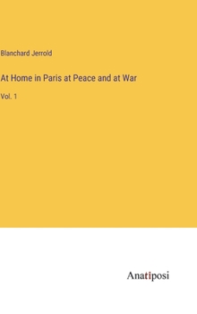 Hardcover At Home in Paris at Peace and at War: Vol. 1 Book