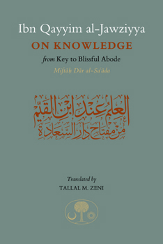 Paperback Ibn Qayyim Al-Jawziyya on Knowledge: From Key to the Blissful Abode Book
