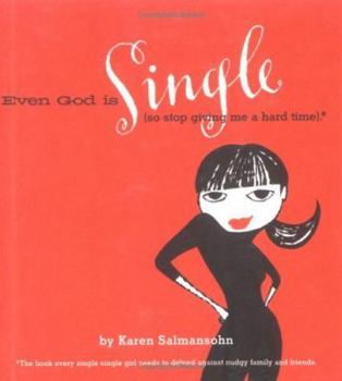 Hardcover Even God is Single: (So Stop Giving Me a Hard Time). Book