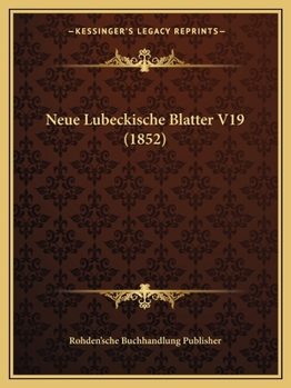 Paperback Neue Lubeckische Blatter V19 (1852) [German] Book