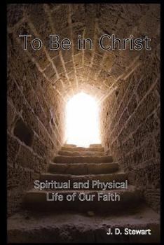 Paperback To Be In Christ: Spiritual and Physical Life of Our Faith Book