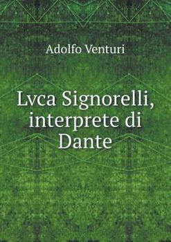 Paperback Lvca Signorelli, interprete di Dante [Italian] Book