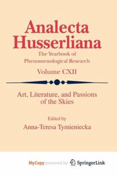 Art, Literature, and Passions of the Skies - Book #112 of the Analecta Husserliana