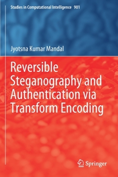 Paperback Reversible Steganography and Authentication Via Transform Encoding Book