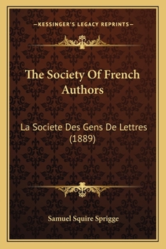 The Society Of French Authors: La Societe Des Gens De Lettres