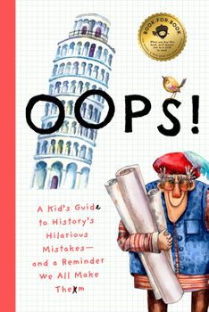 Hardcover Oops!: A Kid's Guide to History's Hilarious Mistakes--And a Reminder We All Make Them Book