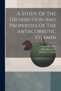 Paperback A Study Of The Distribution And Properties Of The Antiscorbutic Vitamin Book