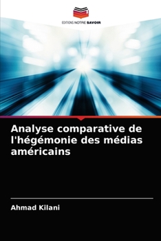 Paperback Analyse comparative de l'hégémonie des médias américains [French] Book
