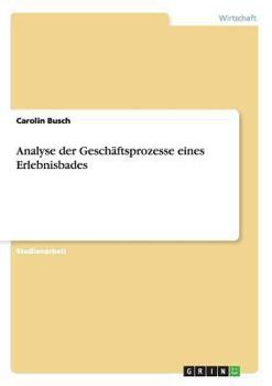 Paperback Analyse der Geschäftsprozesse eines Erlebnisbades [German] Book