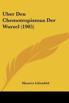 Paperback Uber Den Chemotropismus Der Wurzel (1905) [German] Book