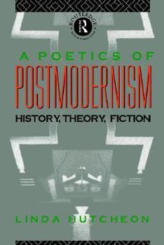 Paperback A Poetics of Postmodernism: History, Theory, Fiction Book