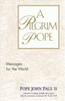 Hardcover A Pilgrim Pope: Messages for the World Book