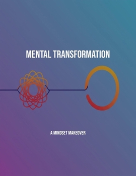 Paperback Mental Transformation: A Mindset Makeover Book