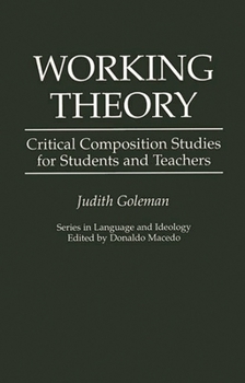 Paperback Working Theory: Critical Composition Studies for Students and Teachers Book