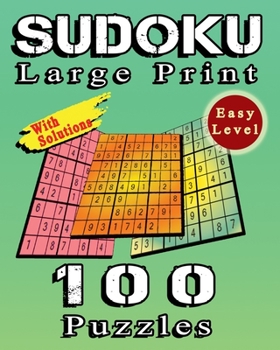 Paperback SUDOKU Large Print, 100 Puzzles With Solutions, Easy Level: Sudoku Puzzles Book With 100 Large Print Easy, Improve Your Logic and Memory. [Large Print] Book