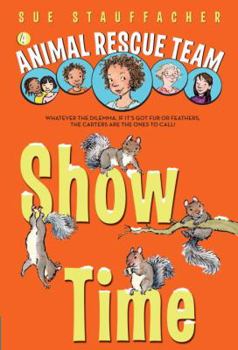 Animal Rescue Team: Show Time - Book #4 of the Animal Rescue Team