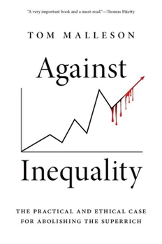 Paperback Against Inequality: The Practical and Ethical Case for Abolishing the Superrich Book