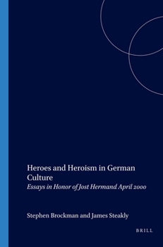 Paperback Heroes and Heroism in German Culture: Essays in Honor of Jost Hermand April 2000 Book