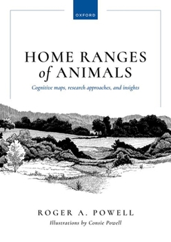 Hardcover Home Ranges of Animals: Cognitive Maps, Research Approaches, and Insights Book