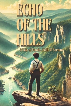 Echoes of the Hills: A Tale of Faith, Family, and Fortune