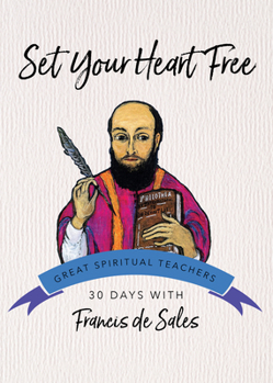 Paperback Set Your Heart Free: 30 Days with Francis de Sales Book
