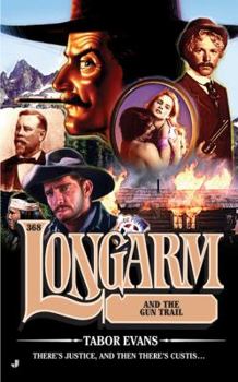 Longarm and the Gun Trail - Book #368 of the Longarm