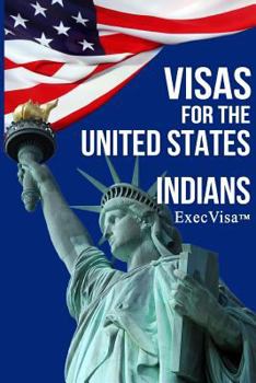 Paperback ExecVisa: Indians: 6 ways to stay in USA permanently (Green Card) - 8 ways to work or do business legally in USA Book